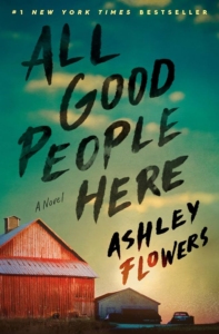 Book cover for "All Good People Here" by Ashley Flowers