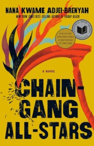 Book cover for "Chain-Gang All-Stars" by Nana Kwame Adjei-Brenyah