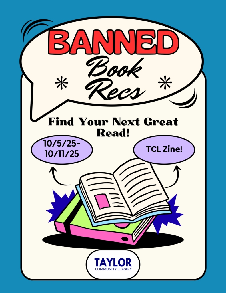 Cover of the TCL zine for Banned Books Week 2025. Cover is in blue, with the words "Banned Book Recs" in a text bubble. Below the text bubble is a graphic of 2 books stacked together. A purple bubble to the left reads "10/5/25-10/11/25" and another purple bubble to the right reads "TCL Zine!".