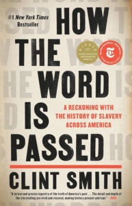 Cover art for the book How the word is passed: a reckoning with the history of slavery across America by Clint Smith 