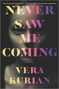 Book cover for "Never Saw Me Coming" by Vera Kurian